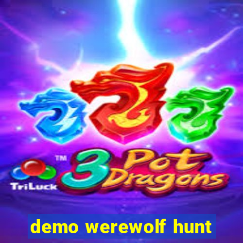 demo werewolf hunt