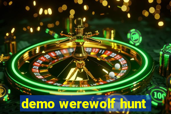 demo werewolf hunt