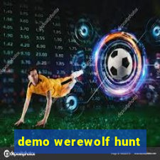 demo werewolf hunt