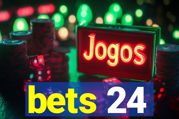 bets 24