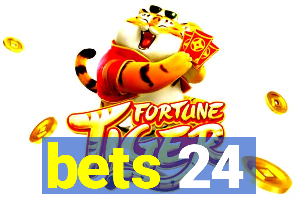 bets 24