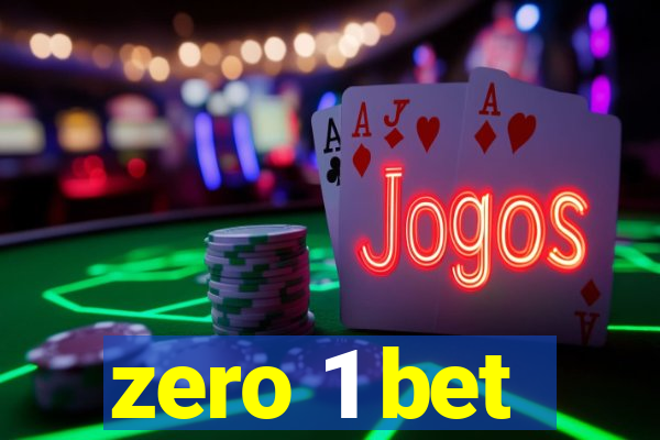 zero 1 bet