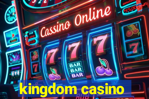 kingdom casino