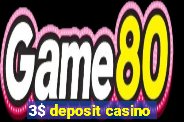 3$ deposit casino