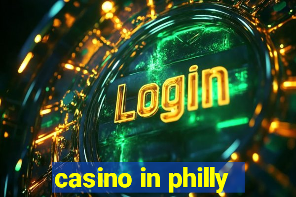 casino in philly