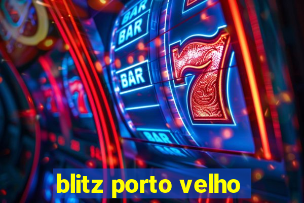 blitz porto velho