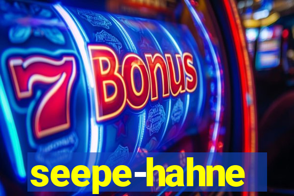 seepe-hahne