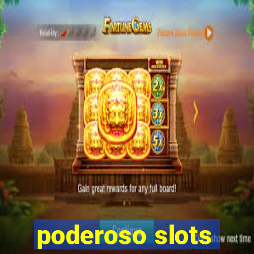 poderoso slots