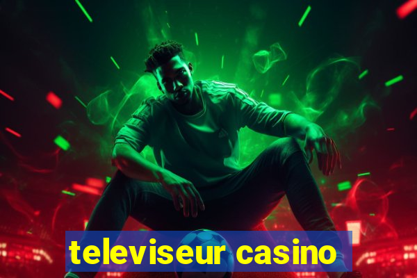 televiseur casino