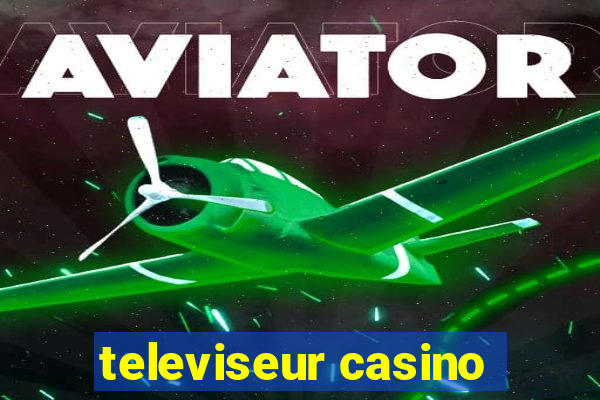 televiseur casino