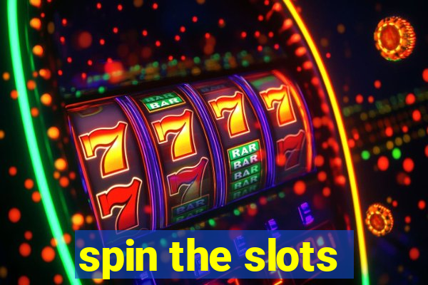 spin the slots