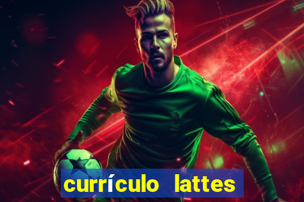 currículo lattes oq é