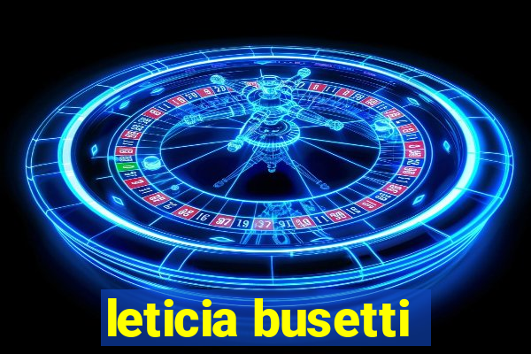 leticia busetti