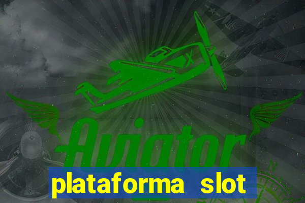 plataforma slot pagando no cadastro