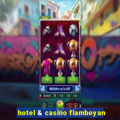 hotel & casino flamboyan