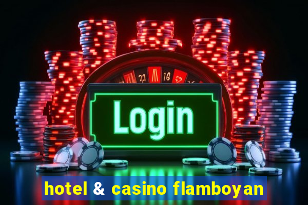 hotel & casino flamboyan