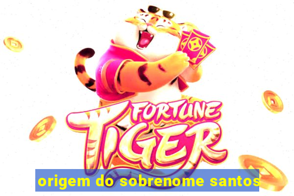 origem do sobrenome santos