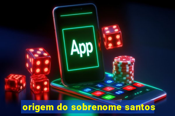 origem do sobrenome santos