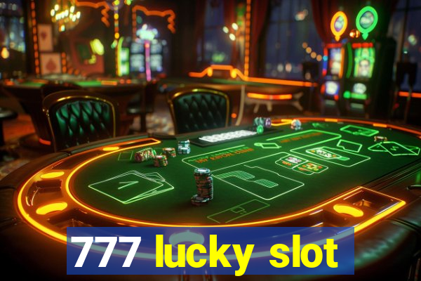 777 lucky slot