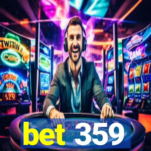 bet 359