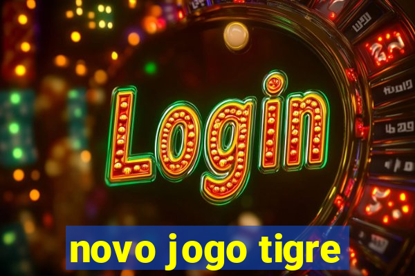 novo jogo tigre