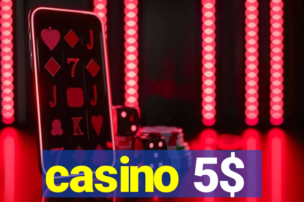 casino 5$