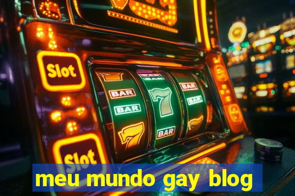 meu mundo gay blog