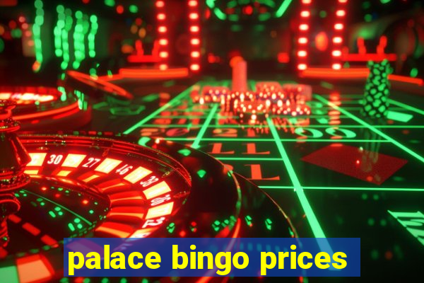 palace bingo prices