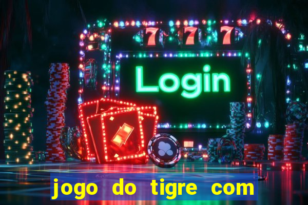 jogo do tigre com dinheiro demo