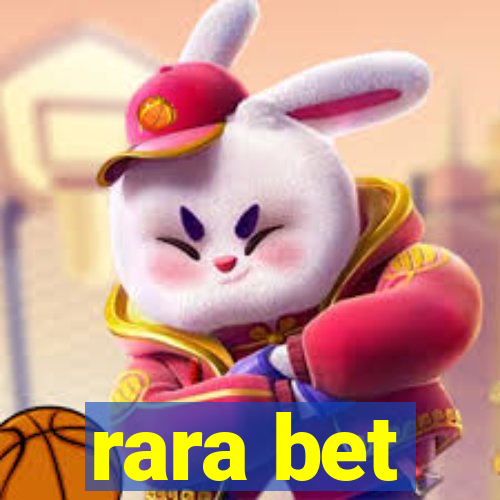 rara bet