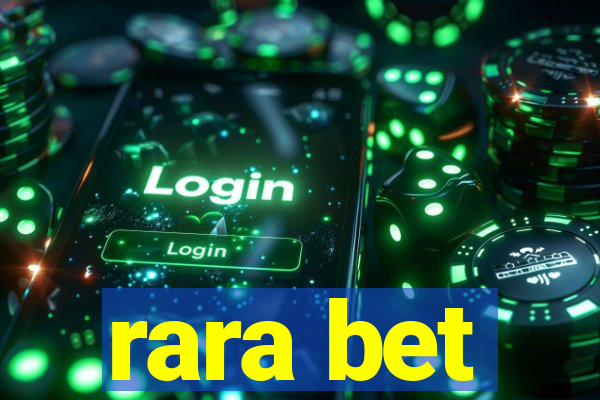 rara bet