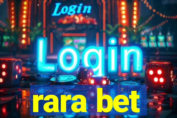 rara bet