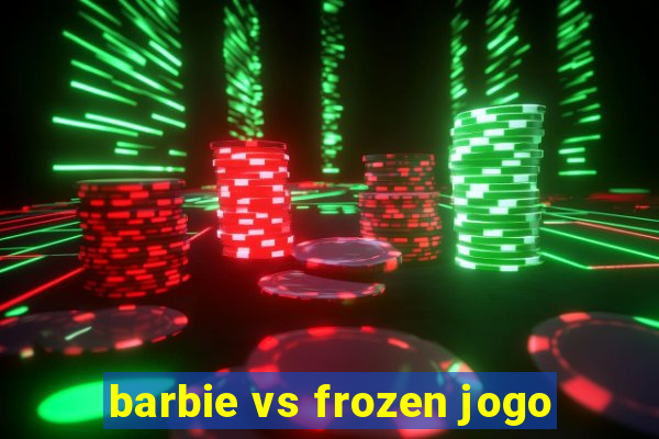 barbie vs frozen jogo