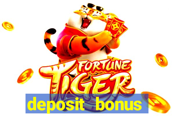 deposit bonus online casinos