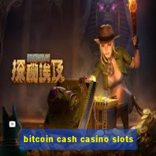 bitcoin cash casino slots