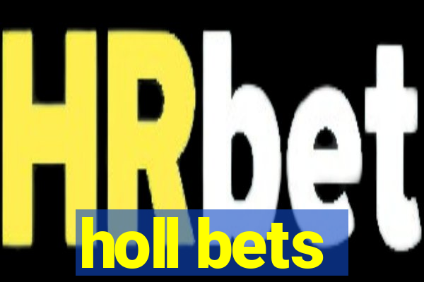 holl bets