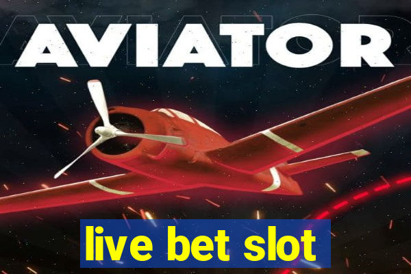 live bet slot