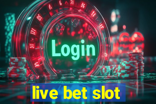 live bet slot