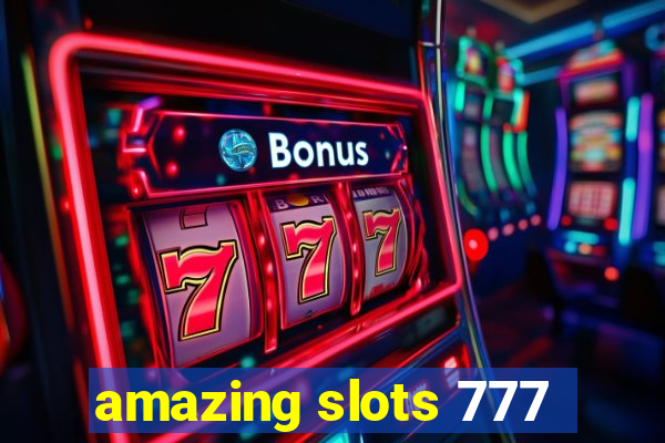 amazing slots 777