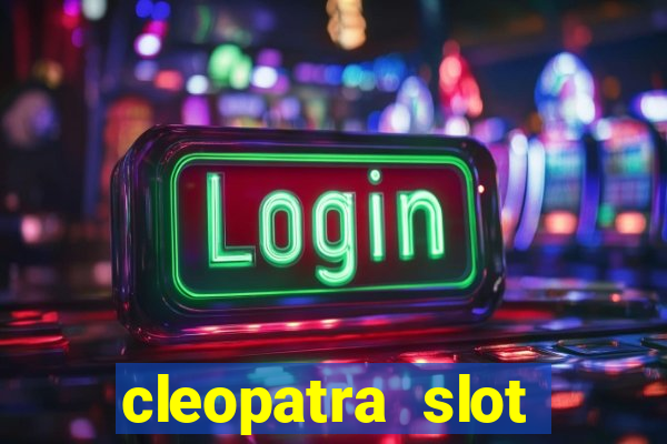 cleopatra slot machines free