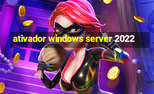 ativador windows server 2022