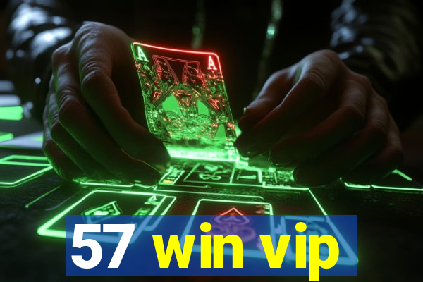 57 win vip