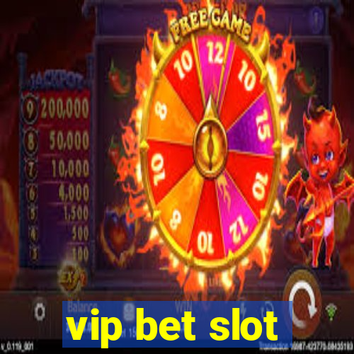 vip bet slot