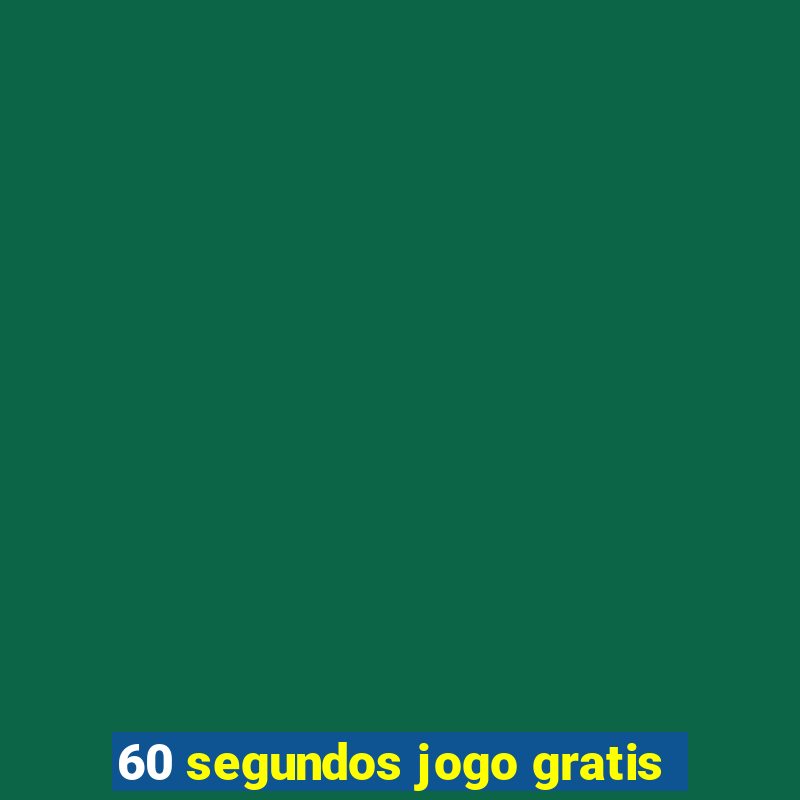 60 segundos jogo gratis