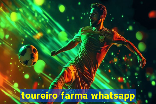 toureiro farma whatsapp