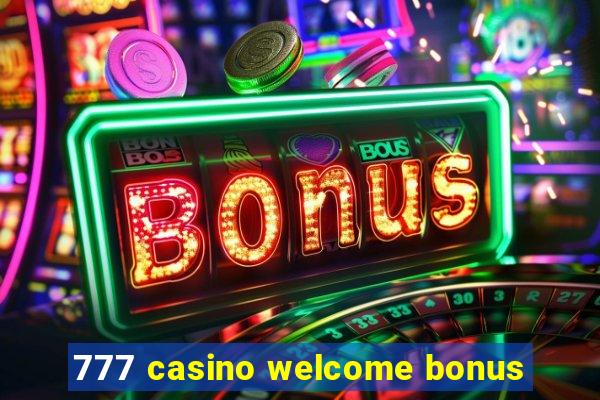 777 casino welcome bonus