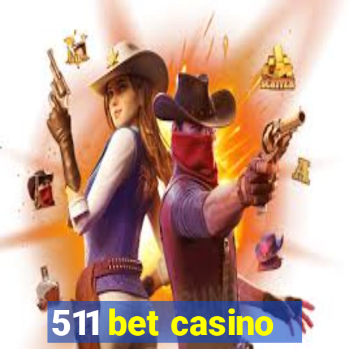 511 bet casino