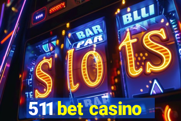 511 bet casino