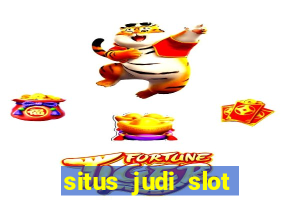 situs judi slot gacor terpercaya