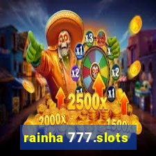 rainha 777.slots